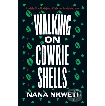 Beletrie pro dospělé Walking on Cowrie Shells - Nana Nkweti The Indigo Press