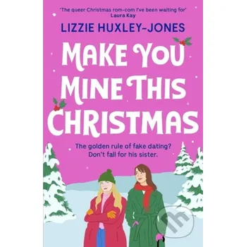 Beletrie pro dospělé Make You Mine This Christmas - Lizzie Huxley-Jones Hodder Paperback