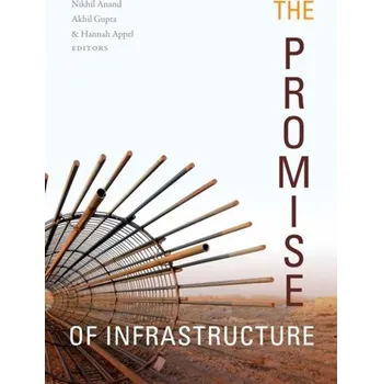 The Promise of Infrastructure [EN] (2018, Brožovaná, Duke University Press)