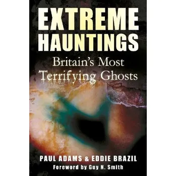 Cestování Extreme Hauntings - Adams, Paul a Brazil, Eddie