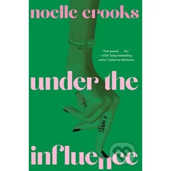 Under the Influence - Noelle Crooks Gallery Books