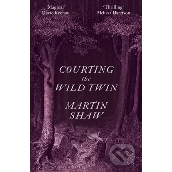 Beletrie pro dospělé Courting the Wild Twin - Martin Shaw Chelsea Green