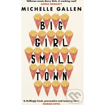 Big Girl, Small Town - Michelle Gallen John Murray