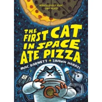 The First Cat in Space Ate Pizza - Barnett Mac HarperCollins