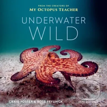Underwater Wild - Craig Foster, Ross Frylinck Mariner Books