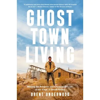Literární biografie Ghost Town Living - Underwood Brent Harmony