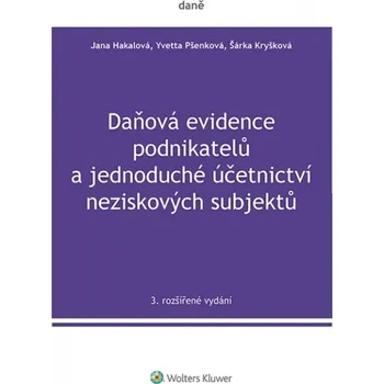 Daňová evidence podnikatelů - Jana Hakalová, Šárka Kryšková, Yvetta Pšenková