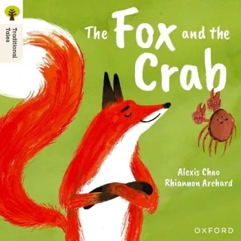 Cizí jazyk Oxford Reading Tree Traditional Tales: Level 9: The Fox and the Crab - Chao, Alexis