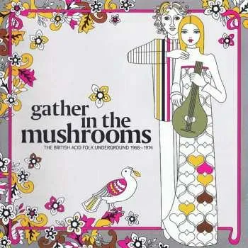 Zahraniční hudba 2LP Various: Gather In The Mushrooms: British Folk Underground 2025
