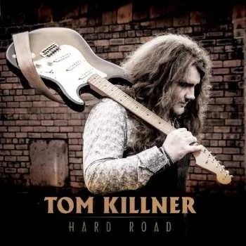 Zahraniční hudba CD Tom Killner: Hard Road 2015