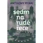Sedm na rudé řece - Anthony Ryan (2025,…