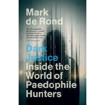 Učebnice Dark Justice - Mark De Rond Cambridge University Press