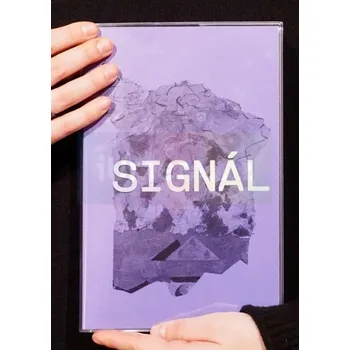 Umění SIGNÁL IV (katalog) - Miroslav Jiřele, Pavla Kosař + dárek