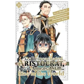 Cizojazyčná kniha As a Reincarnated Aristocrat, I'll Use My Appraisal Skill to Rise in the World 13 (manga) - Inoue, Natsumi