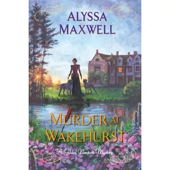 Murder at Wakehurst - Alyssa Maxwell Kensington Publishing Corporation