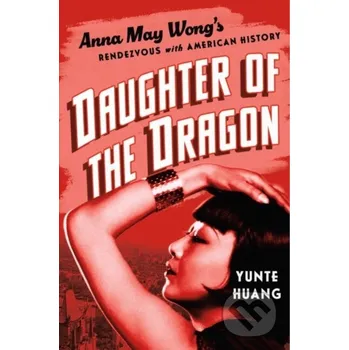 Daughter of the Dragon - Yunte Huang
