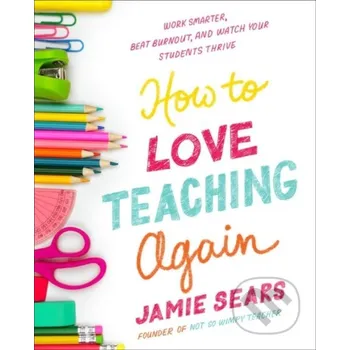 How To Love Teaching Again - Jamie Sears Portfolio