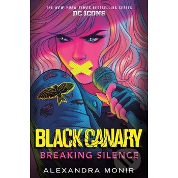 Beletrie pro dospělé Black Canary: Breaking Silence - Alexandra Monir Random House