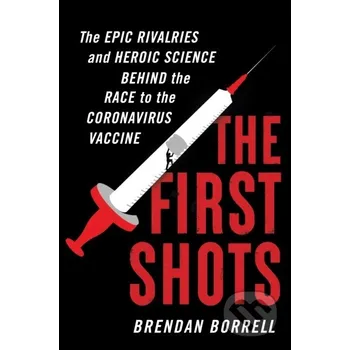The First Shots - Brendan Borrell Mariner Books