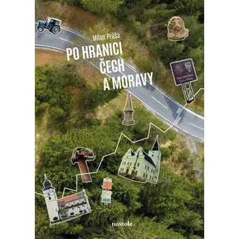 Kniha Po hranici Čech a Moravy - Milan Průša (E-Kniha)