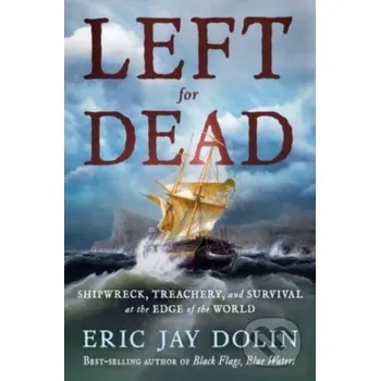 Populárně naučná literatura pro dospělé Left for Dead - Eric Jay Dolin WW Norton &amp; Co