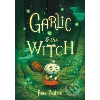 Beletrie pro dospělé Garlic and the Witch - Paulsen Bree Quill Tree Books