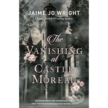 The Vanishing at Castle Moreau - Jaime Jo Wright