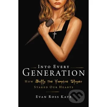 Into Every Generation a Slayer Is Born - Evan Ross Katz Da Capo