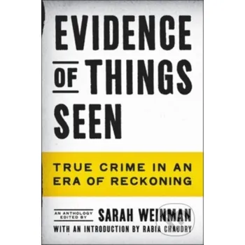 Evidence of Things Seen - Sarah Weinman Ecco