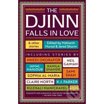 The Djinn Falls in Love and Other Stories - Amal El-Mohtar, Neil Gaiman, Kuzhali Manickavel, Kirsty Logan, Kamila Shamsie, K. J. Parker, James Smythe, E. J. Swift, Claire North, Catherine King Solaris
