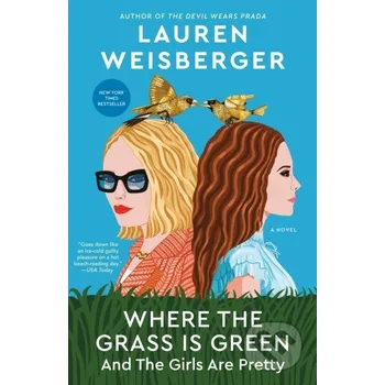 Where the Grass Is Green and the Girls Are Pretty - Lauren Weisberger