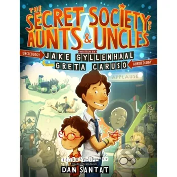 The Secret Society of Aunts & Uncles - Greta Caruso, Jake Gyllenhaal Feiwel and Friends