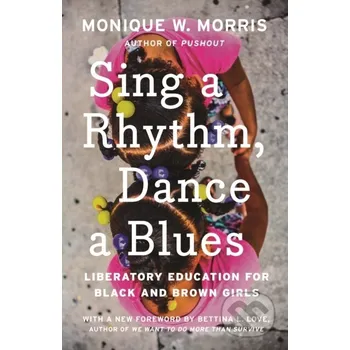 Sing a Rhythm, Dance a Blues - Monique W. Morris The New Press