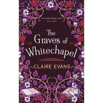 Beletrie pro dospělé The Graves of Whitechapel - Claire Evans Sphere