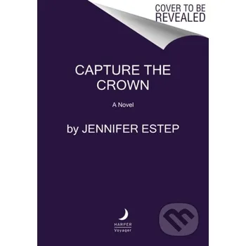 Kniha Capture the Crown - Jennifer Estep HarperCollins