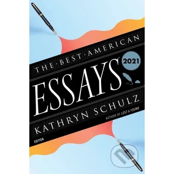 The Best American Essays 2021 - Kathryn Schulz, Robert Atwan Mariner Books