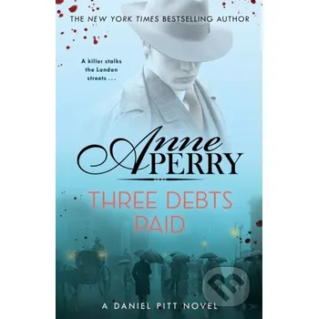 Three Debts Paid (Daniel Pitt Mystery 5) - Anne Perry Headline Book