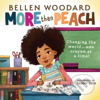 Učebnice More than Peach (Bellen Woodard Original Picture Book) - Bellen Woodard Scholastic