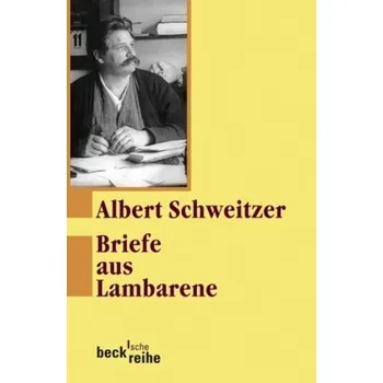 Literární biografie Briefe aus Lambarene - Schweitzer, Albert