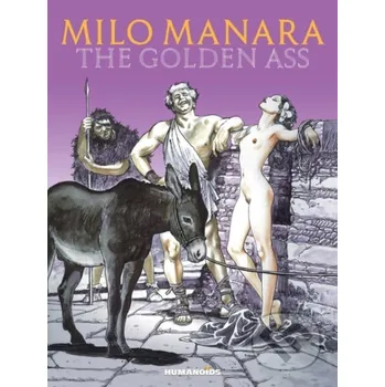 Komiks pro dospělé Milo Manara's The Golden Ass - Milo Manara Humanoids