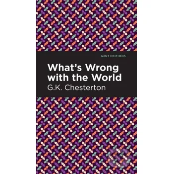 What's Wrong with the World - G. K. Chesterson