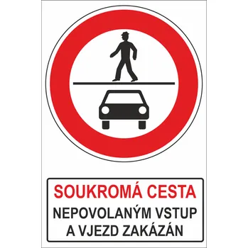 Soukromá cesta - Nepovolaným vstup a vjezd zakázán plast 5 mm 600 x 400 mm