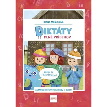 Český jazyk Diktáty plné príbehov Zabav sa s Diktátikom! Kniha