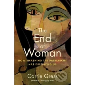 The End of Woman - Carrie Gress Regnery