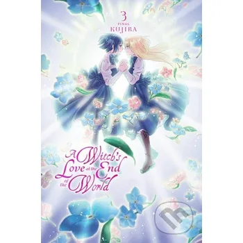 A Witch's Love at the End of the World, Vol. 3 - Eleanor Summers, Sara Linsley, Kujira Kujira Yen Press