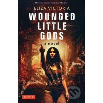 Wounded Little Gods - Eliza Victoria Tuttle Publishing