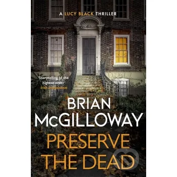 Preserve The Dead - Brian Mcgilloway Constable