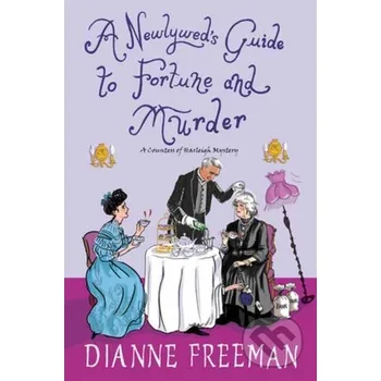A Newlywed's Guide to Fortune and Murder - Dianne Freeman Kensington Publishing Corporation