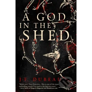 A God in the Shed - J. F. Dubeau