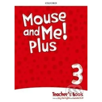 Cizojazyčná kniha Mouse and Me! Plus 3 Teacher´s Book Pack - Mary Charrington Oxford University Press